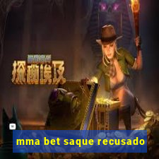 mma bet saque recusado